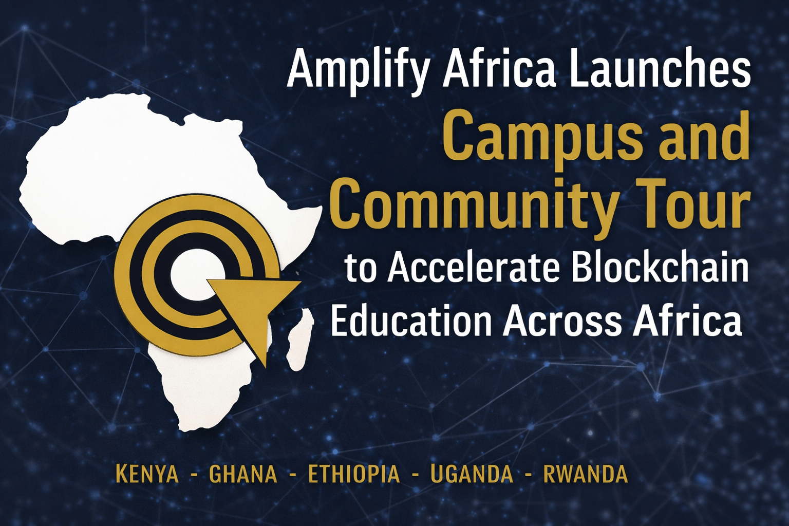Amplify Africa Launches Campus and Community Tour Across Five African Markets