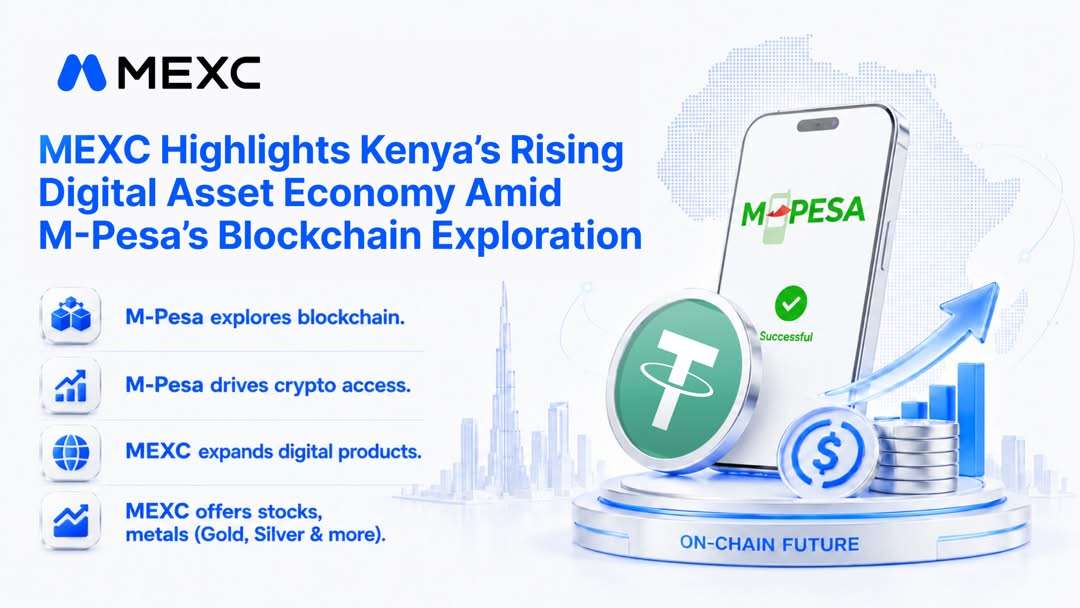 MEXC Highlights Kenya’s Rising Digital Asset Economy Amid M-Pesa’s Blockchain Exploration