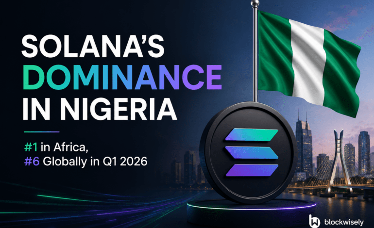 Solana Nigeria Growth 2026: Africa’s #1 Solana Hub and #6 Globally
