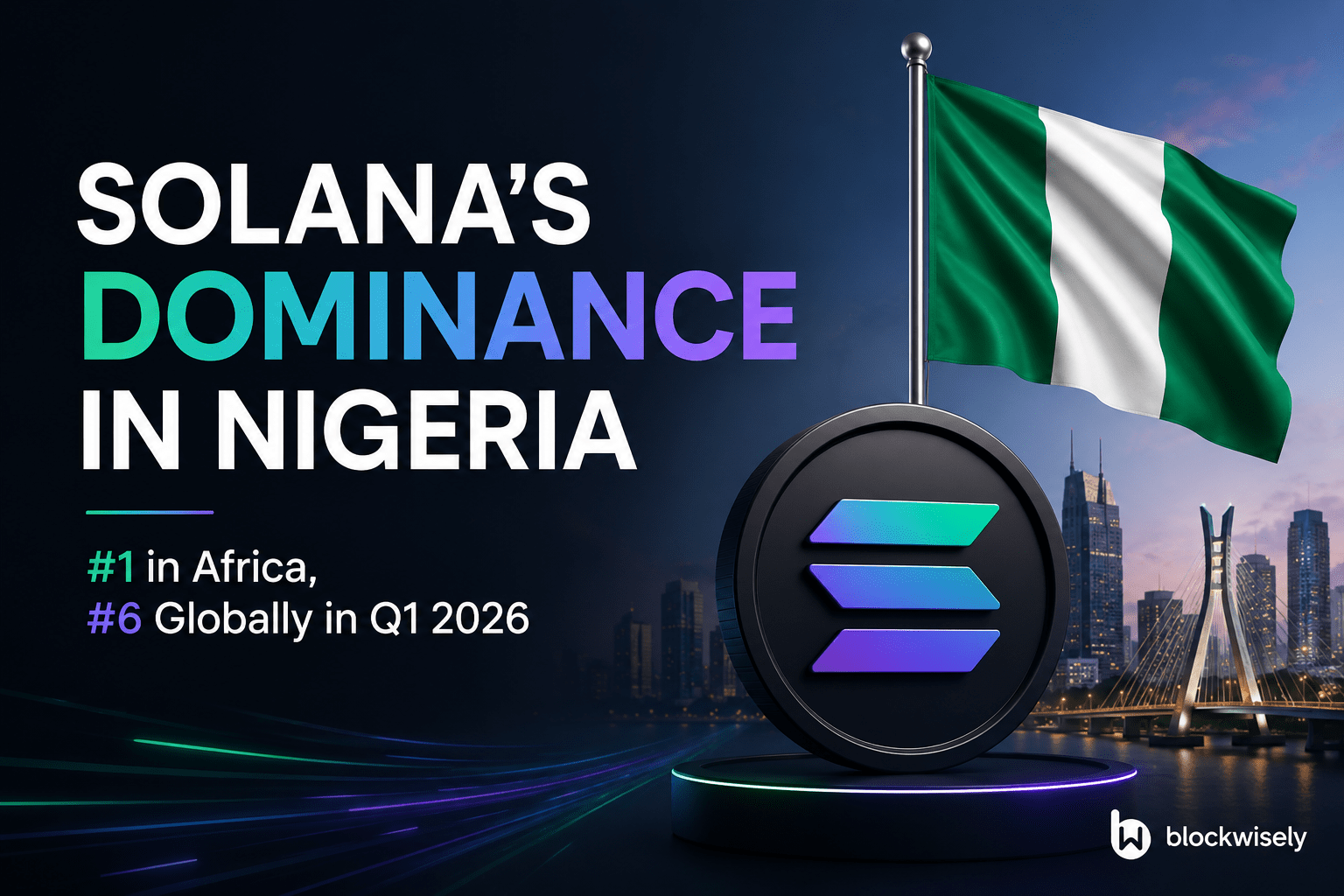 Solana Nigeria Growth 2026: Africa’s #1 Solana Hub and #6 Globally
