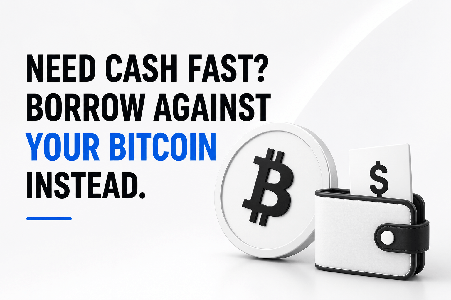 Need Cash Fast? Borrow Against Your Bitcoin Instead