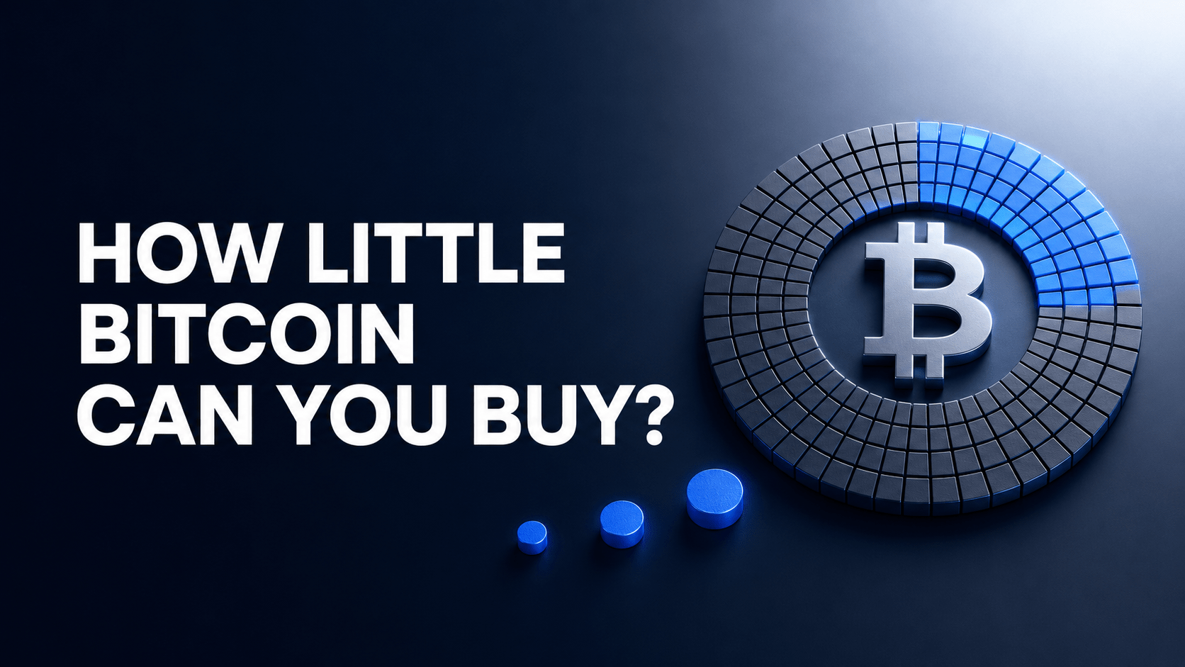 What’s the Smallest Amount of Bitcoin You Can Buy?