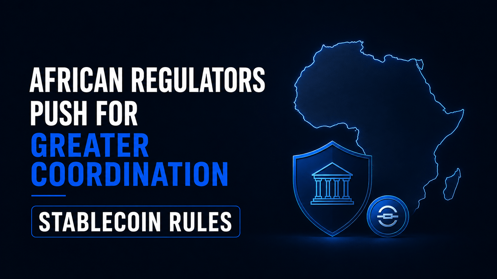 African Regulators Push for Greater Coordination on Stablecoin Rules