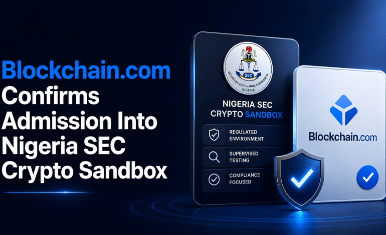 Blockchain.com Confirms Admission Into Nigeria SEC Crypto Sandbox