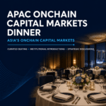 APAC Onchain Capital Markets Dinner