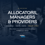Allocators | Managers | Providers | VIP Dinner (invite only)