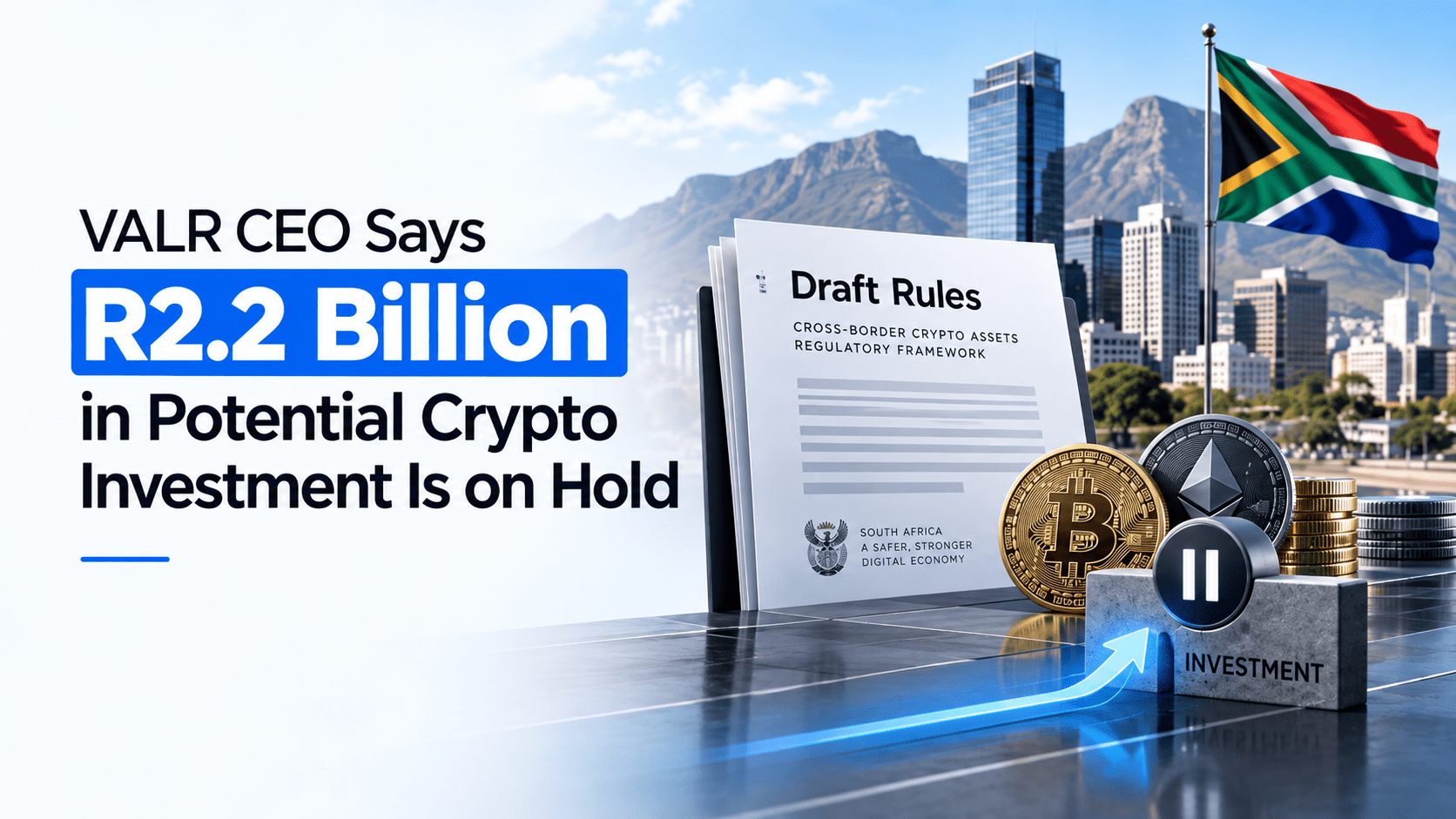 VALR CEO Says R2.2 Billion in Potential Crypto Investment Is on Hold Over South Africa’s Draft Rules