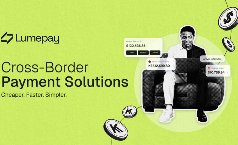 Lumepay enters Kenya, giving Kenyan businesses direct access to regional and global payment corridors